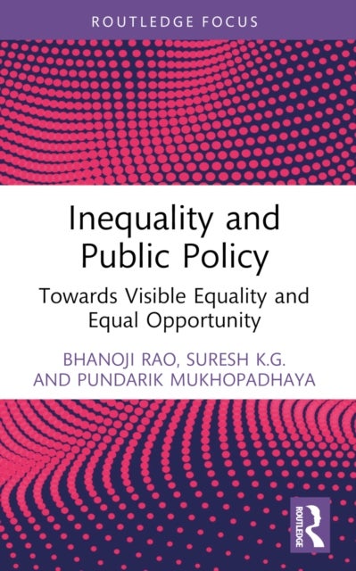 Inequality and Public Policy - Towards Visible Equality and Equal Opportunity
