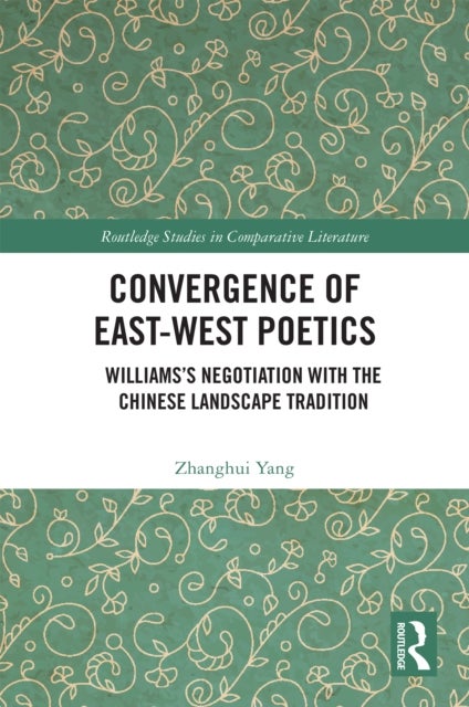 Convergence of East-West Poetics - Williams’s Negotiation with the Chinese Landscape Tradition