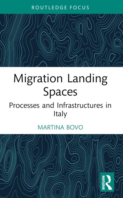 Migration Landing Spaces - Processes and Infrastructures in Italy