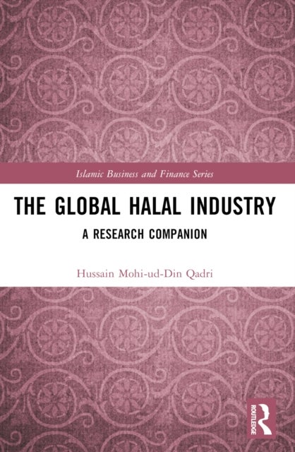 The Global Halal Industry - A Research Companion