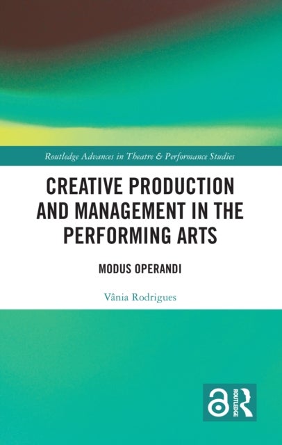 Creative Production and Management in the Performing Arts - Modus Operandi
