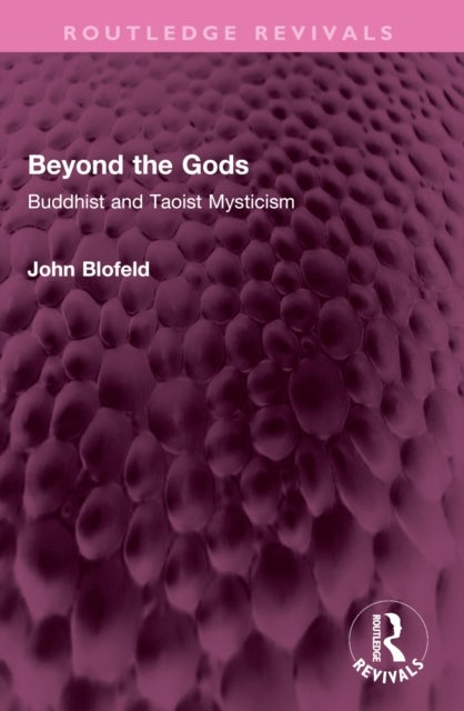 Beyond the Gods - Buddhist and Taoist Mysticism