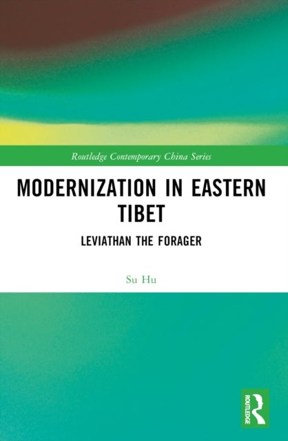 Modernization in Eastern Tibet - Leviathan the Forager