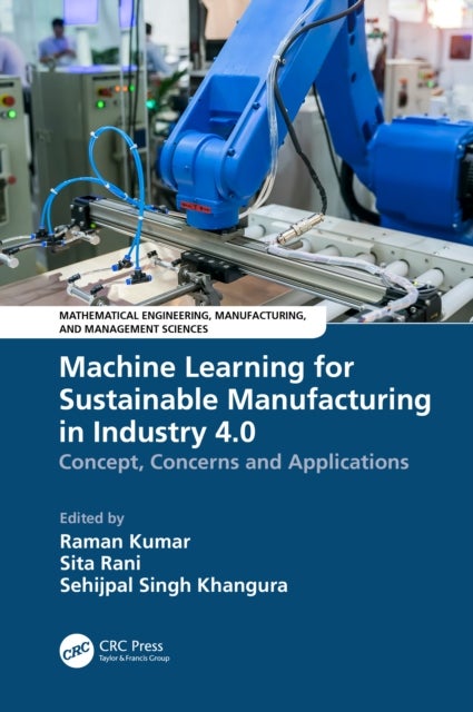 Machine Learning for Sustainable Manufacturing in Industry 4.0 - Concept, Concerns and Applications