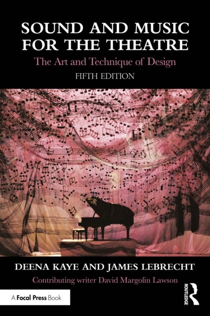 Sound and Music for the Theatre - The Art and Technique of Design