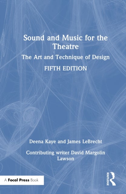 Sound and Music for the Theatre - The Art and Technique of Design