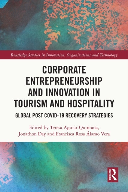 Corporate Entrepreneurship and Innovation in Tourism and Hospitality - Global Post COVID-19 Recovery Strategies
