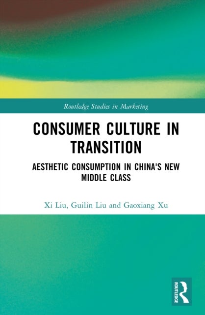 Consumer Culture in Transition - Aesthetic Consumption in China's New Middle Class