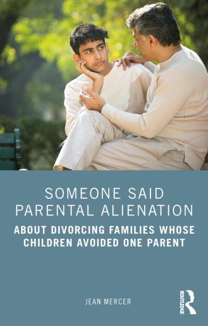Someone Said Parental Alienation - About Divorcing Families Whose Children Avoided One Parent