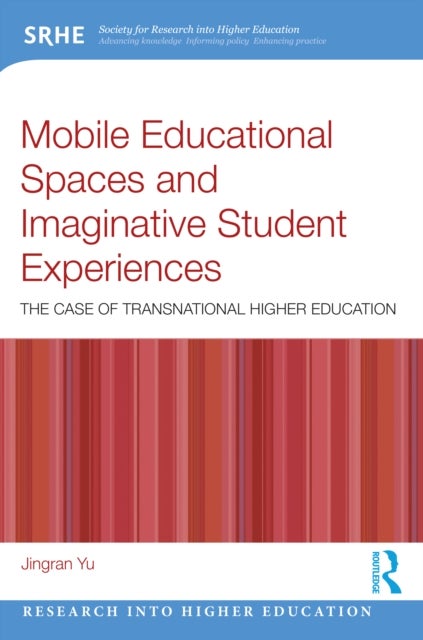 Mobile Educational Spaces and Imaginative Student Experiences - The Case of Transnational Higher Education