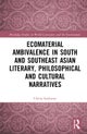 Ecomaterial Ambivalence in South and Southeast Asian Literary, Philosophical, and Cultural Narratives