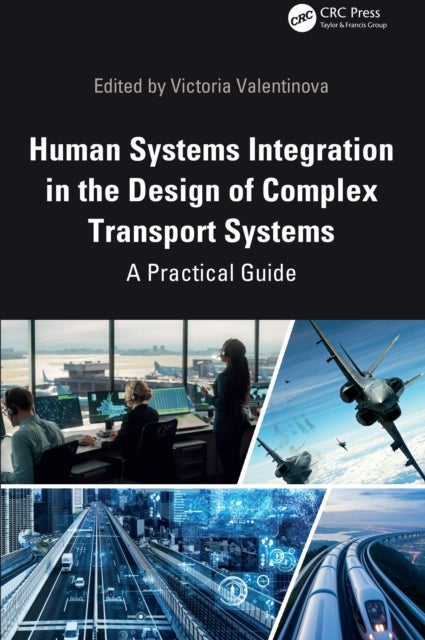 Human Systems Integration in the Design of Complex Transport Systems - A Practical Guide