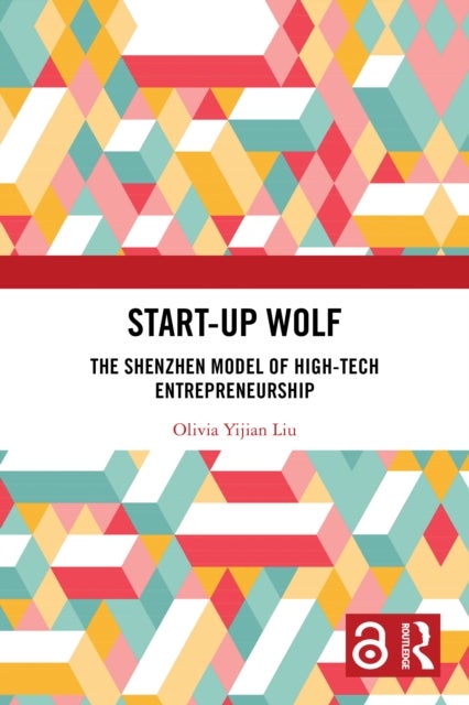 Start-up Wolf - The Shenzhen Model of High-Tech Entrepreneurship
