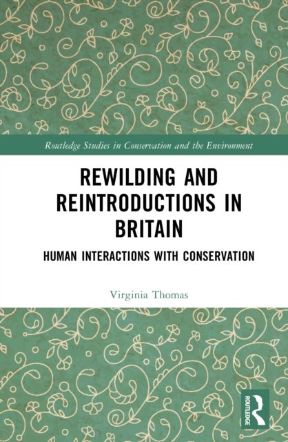 Rewilding and Reintroductions in Britain - Human Interactions with Conservation