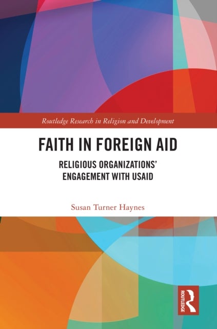 Faith in Foreign Aid - Religious Organizations’ Engagement with USAID