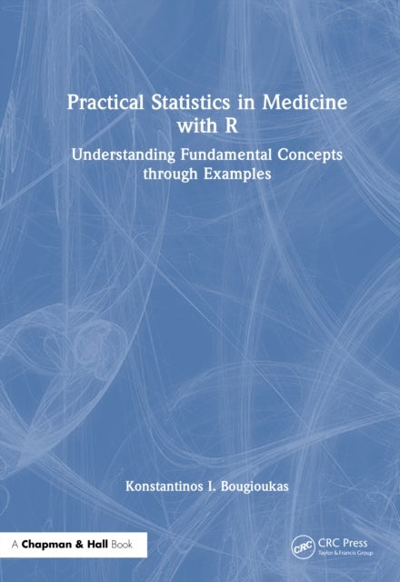 Practical Statistics in Medicine with R - Understanding Fundamental Concepts through Examples