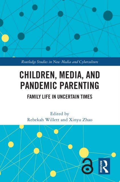 Children, Media, and Pandemic Parenting - Family Life in Uncertain Times