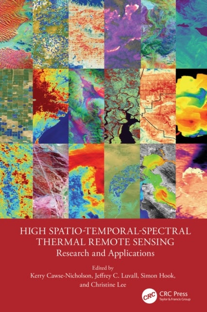 High Spatio-Temporal-Spectral Thermal Remote Sensing - Research and Applications