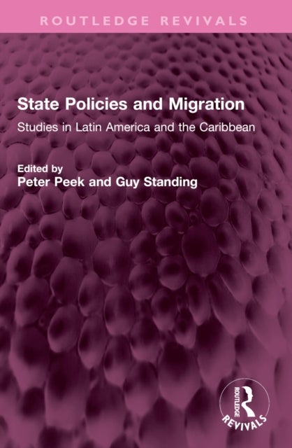 State Policies and Migration - Studiesin Latin America and the Caribbean