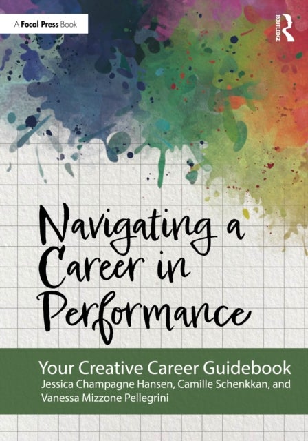 Navigating a Career in Performance - Your Creative Career Guidebook