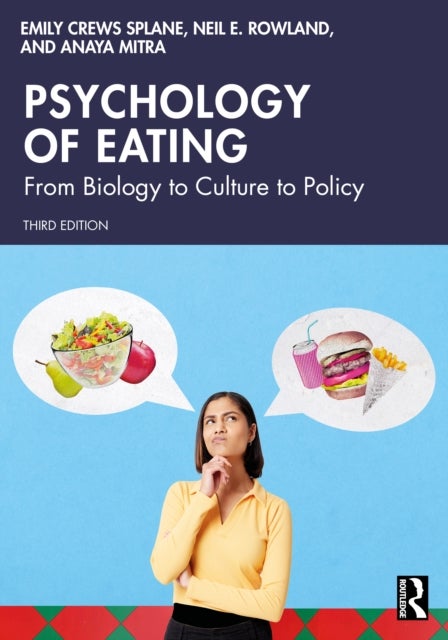 Psychology of Eating - From Biology to Culture to Policy