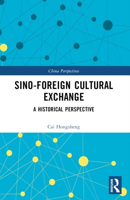Sino-Foreign Cultural Exchange - A Historical Perspective
