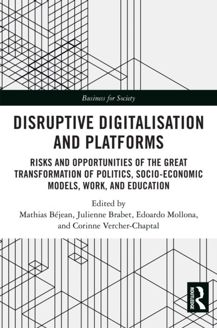 Disruptive Digitalisation and Platforms - Risks and Opportunities of the Great Transformation of Politics, Socio-economic Models, Work, and Education