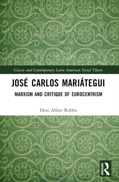 Jose Carlos Mariategui - Marxism and Critique of Eurocentrism