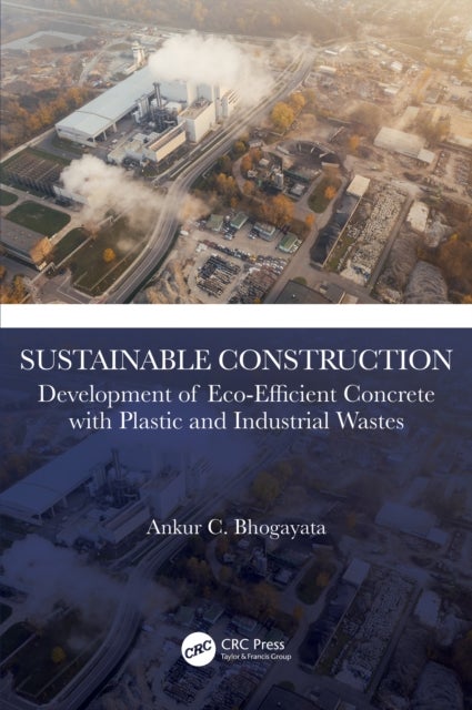 Sustainable Construction - Development of Eco-Efficient Concrete with Plastic and Industrial Wastes