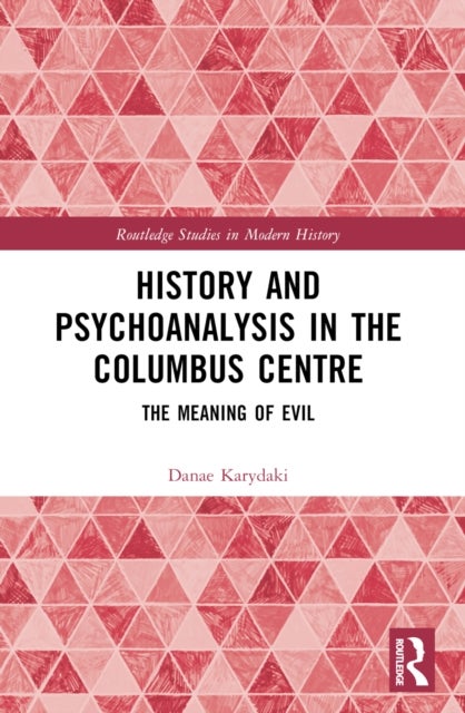 History and Psychoanalysis in the Columbus Centre - The Meaning of Evil