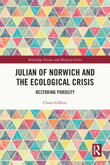 Julian of Norwich and the Ecological Crisis - Restoring Porosity