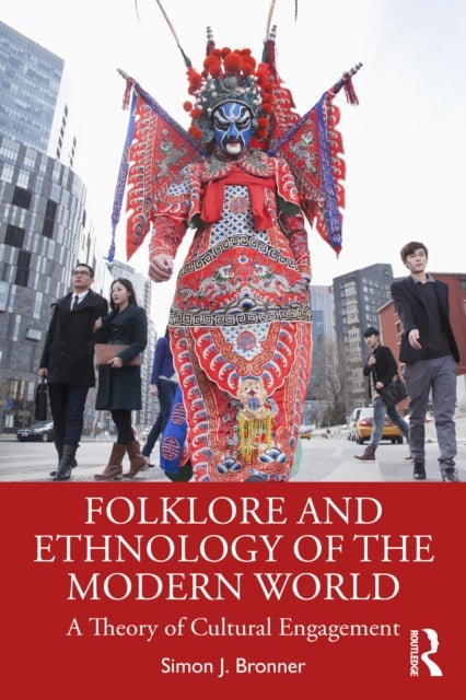 Folklore and Ethnology of the Modern World - A Theory of Cultural Engagement