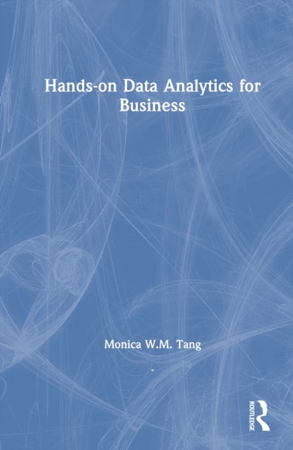 Hands-on Data Analytics for Business