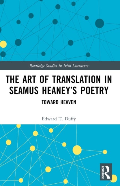 The Art of Translation in Seamus Heaney’s Poetry - Toward Heaven