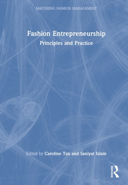 Fashion Entrepreneurship - Principles and Practice