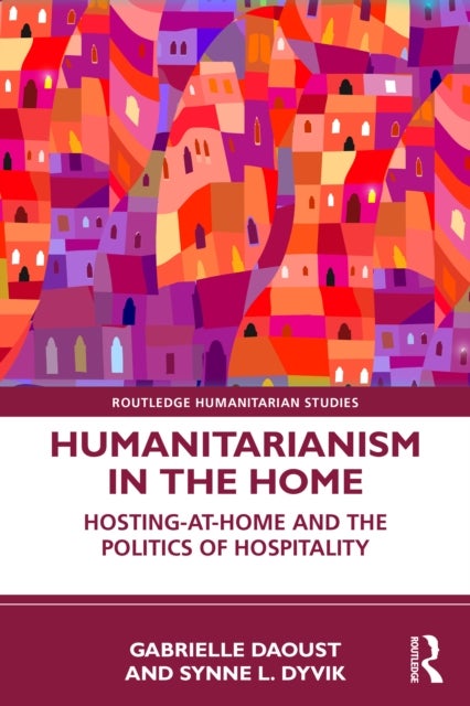 Humanitarianism in the Home - Hosting-at-home and the Politics of Hospitality