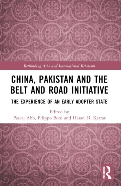 China, Pakistan and the Belt and Road Initiative - The Experience of an Early Adopter State