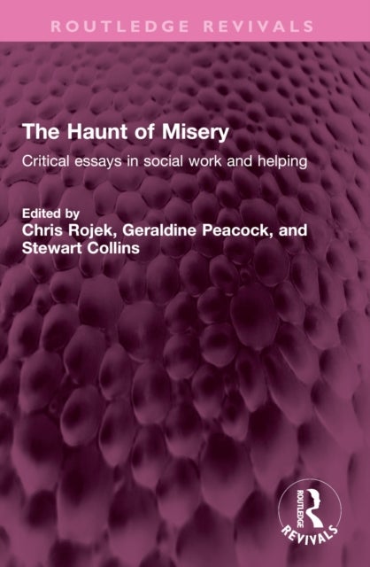 The Haunt of Misery - Critical essays in social work and helping