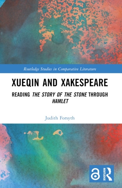 Xueqin and Xakespeare - Reading The Story of the Stone through Hamlet