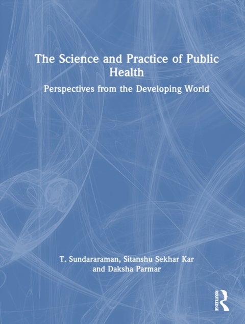 The Science and Practice of Public Health - Perspectives from the Developing World