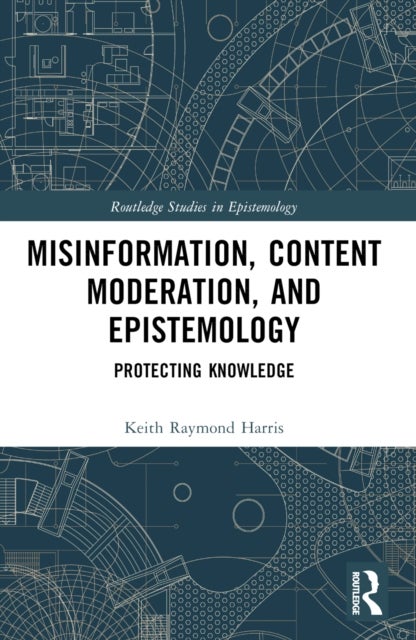 Misinformation, Content Moderation, and Epistemology - Protecting Knowledge