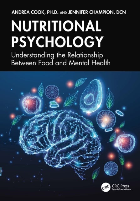Nutritional Psychology - Understanding the Relationship Between Food and Mental Health