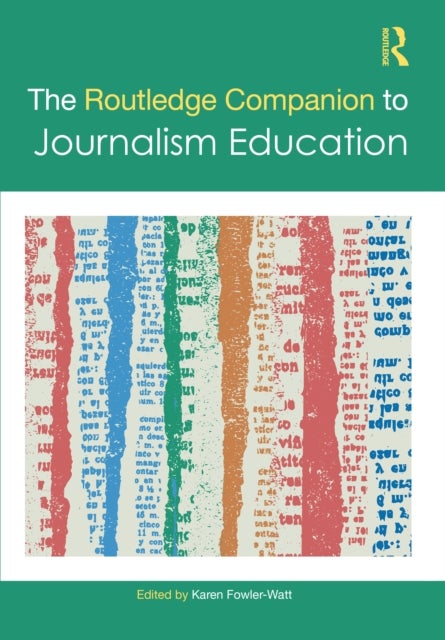 The Routledge Companion to Journalism Education
