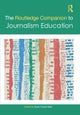 The Routledge Companion to Journalism Education