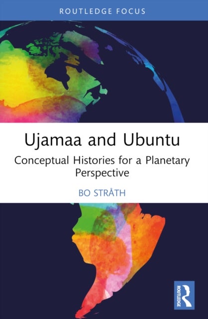 Ujamaa and Ubuntu - Conceptual Histories for a Planetary Perspective