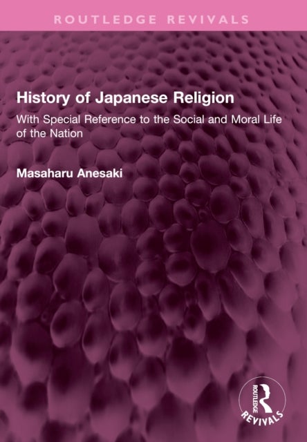 History of Japanese Religion - With Special Reference to the Social and Moral Life of the Nation