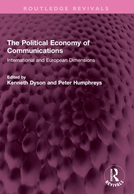 The Political Economy of Communications - International and European Dimensions