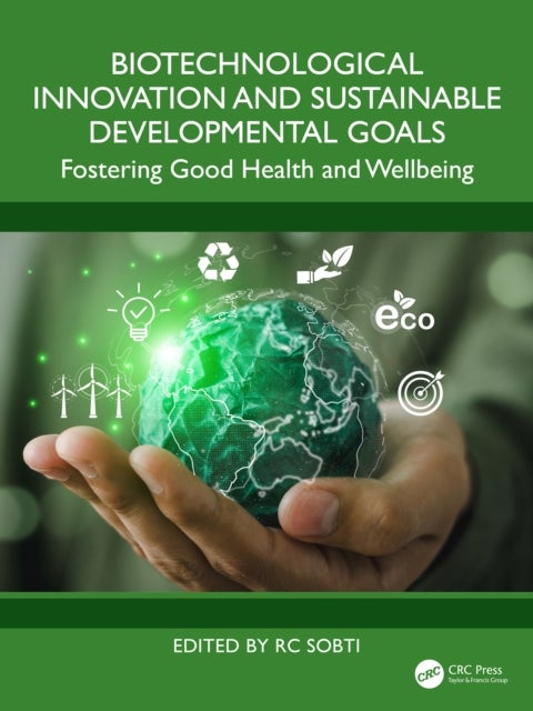 Biotechnological Innovation and Sustainable Developmental Goals - Fostering Good Health and Wellbeing