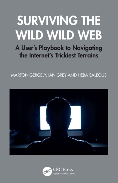 Surviving the Wild Wild Web - A User’s Playbook to Navigating the Internet's Trickiest Terrains