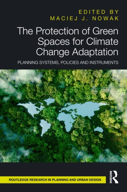 The Protection of Green Spaces for Climate Change Adaptation - Planning Systems, Policies and Instruments